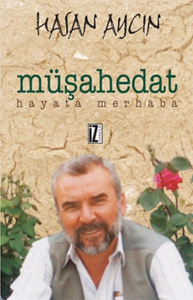 Müşahedat; Hayata Merhaba - Hasan Aycın