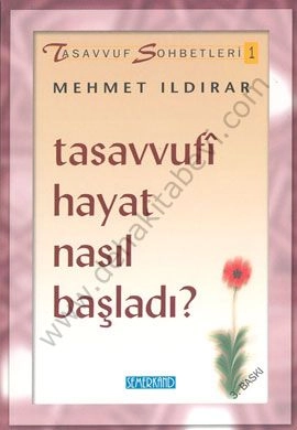 Tasavvufi Hayat Nasıl Başladı, Mehmet Ildırar