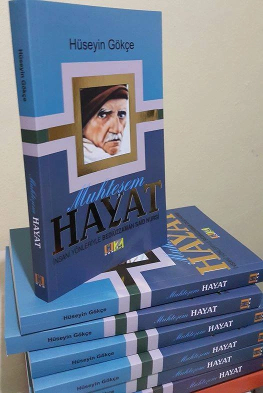 Muhteşem Hayat, İnsani Yönleriyle Bediüzzaman Said Nursi, Hüseyin Gökçe
