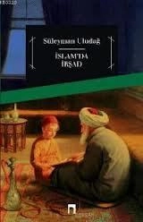 İslam'da İrşad, Prof. Dr. Süleyman Uludağ