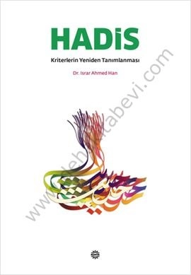 Hadis; Kriterlerin Yenidentanımlanması, Israr Ahmed Han