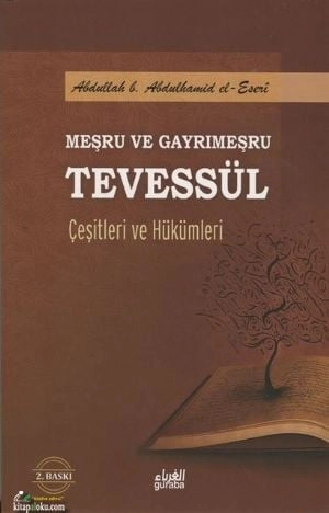 Meşru ve Gayrimeşru Tevessül Çeşitleri ve Hükümleri, Abdullah Yolcu