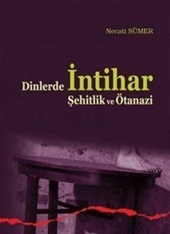 Dinlerde İntihar Şehitlik Ve Ötanazi, Ankara Okulu Yayınları