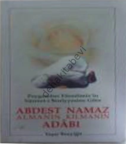 Abdest Almanın, Namaz Kılmanın, Adabı, Yaşar Bozyiğit