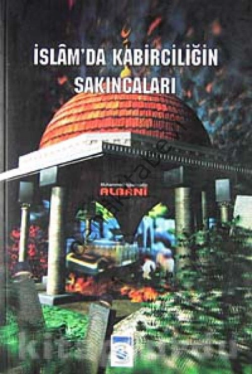 İslam' da Kabirciliğin Sakıncaları, Muhammed Nasiruddin Albani