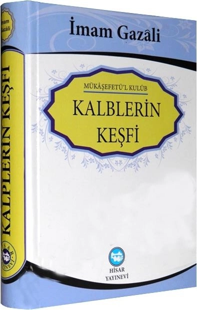 Kalplerin Keşfi (Büyük Boy-Ciltli-şamukağıt), İmam Gazali,Hisar Yayınları