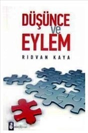 Düşünce Ve Eylem, Rıdvan Kaya