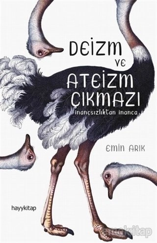 Deizm ve Ateizm Çıkmazı, Emin Arık