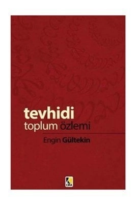 Tevhidi Toplum Özlemi, Engin Gültekin
