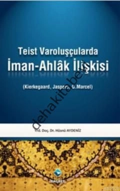 Teist Varoluşçularda İman-Ahlak İlişkisi