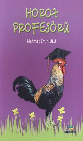 Horoz Profesörü, Mehmet Emin ULU