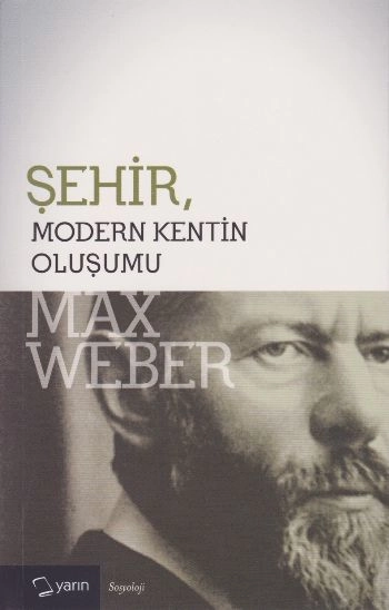 Şehir, Modern Kentin Oluşumu, Max Weber