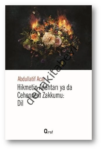 Hikmetin Anahtarı Yada  Cehennem Zakkumu Dil, Araf Yayınları