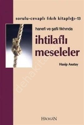 İhtilaflı Meseleler / Hanefi Ve Şafii Fıkhında, Hasip Asutay