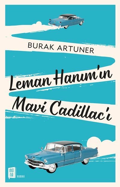 Leman Hanım’ın Mavi Cadillac’ı, Burak Artuner