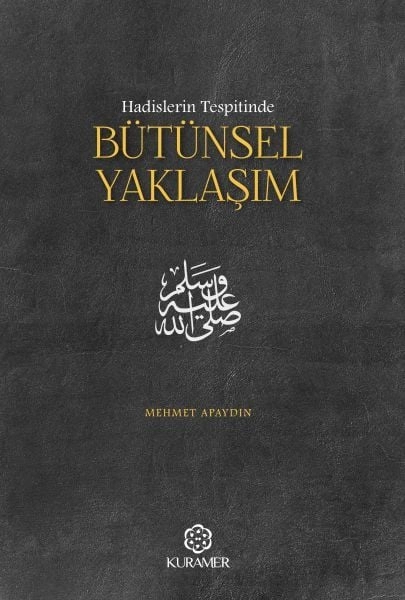 Hadislerin Tespitinde Bütünsel Yaklaşım, Mehmet Apaydın