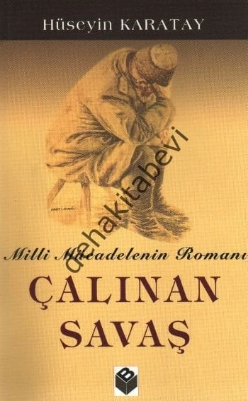 Çalınan Savaş, Hüseyin Karatay