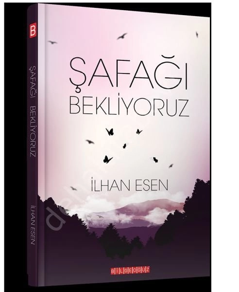 Şafağı Bekliyoruz, İlhan Esen