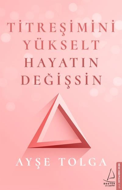 Titreşimini Yükselt Hayatın Değişsin, Ayşe Tolga