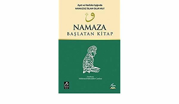 Namaza Başlatan Kitap, Mehmedi Bahaddin Canbaz