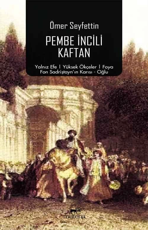 Pembe İncili Kaftan, Ömer Seyfettin, Mutena Yayınları