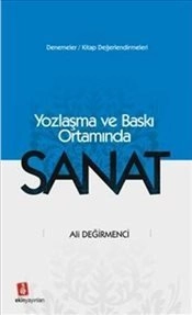Yozlaşmış Ve Baskı Ortamında Sanat, Ali Değirmenci