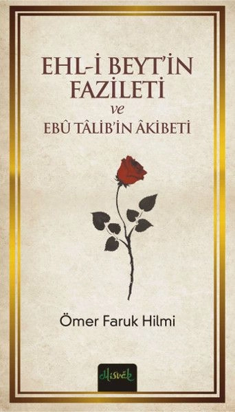 Ehli Beytin Fazileti ve Ebu Talibin Akibeti, Ömer Faruk Hilmi