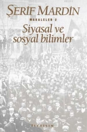 Siyasal ve Sosyal Bilimler, Şerif Mardin, İletişim