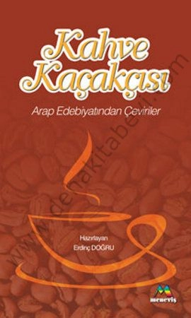 Kahve Kaçakçısı (Arap Edebiyatından Çeviriler), Erdinç DOĞRU