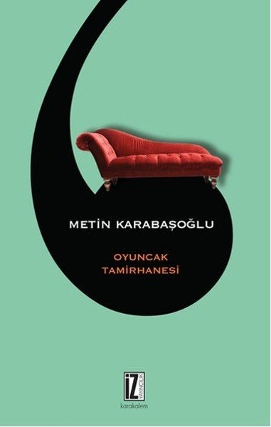 Oyuncak Tamirhanesi, Metin Karabaşoğlu,  İz Yayıncılık