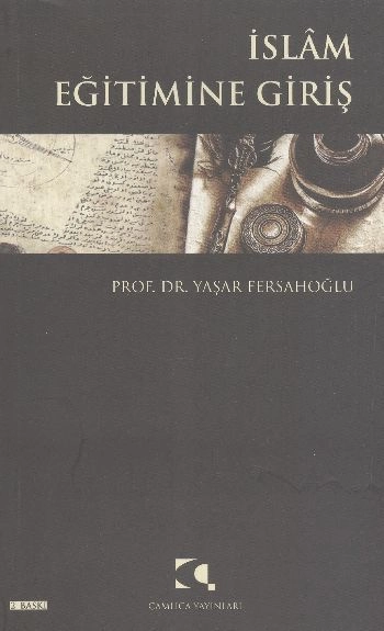 İslam Eğitimine Giriş, Yaşar Fersahoğlu