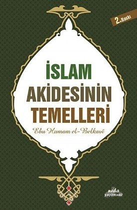 İslam Akidesinin Temelleri, Ebu Humam el Belkavi, Neda Yayınları