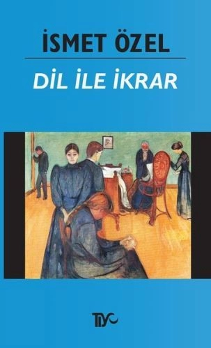 Dil İle İkrar, İsmet Özel