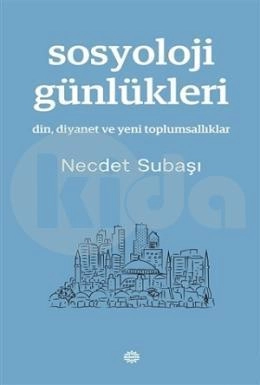 Sosyoloji Günlükleri; Din, Diyanet Ve Yeni Toplumsallıklar, Mahya Yayıncılık