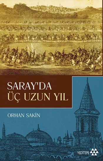Saray'da Üç Uzun Yıl, Orhan Sakin