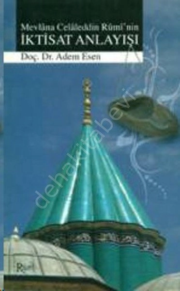 Mevlâna Celaleddin Rumi'nin İktisat Anlayışı/, Rumi Yayınları