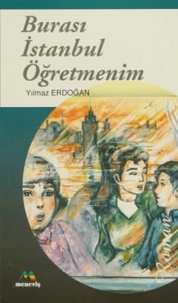 Burası İstanbul Öğretmenim, Yılmaz ERDOĞAN
