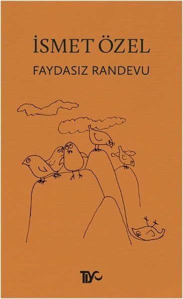 Faydasız Randevu, İsmet Özel