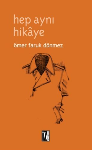 Hep Aynı Hikaye, Ömer Faruk Dönmez, İz Yayıncılık