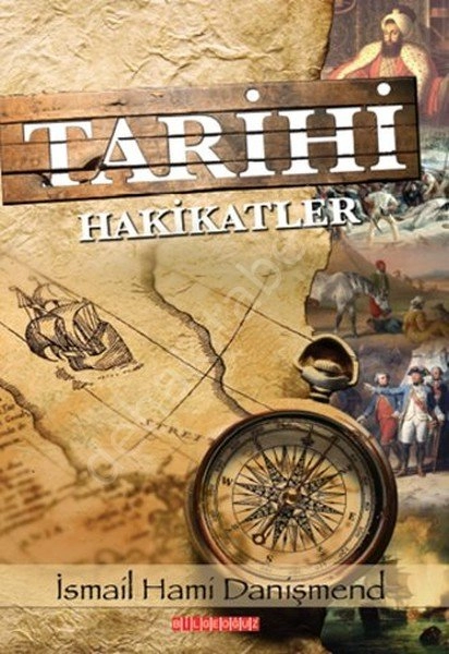 Tarihi Hakikatler, İsmail Hami Danişmend
