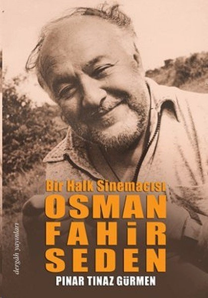 Bir Halk Sinemacısı Osman Fahir Seden, Pınar Tınaz Gürmen