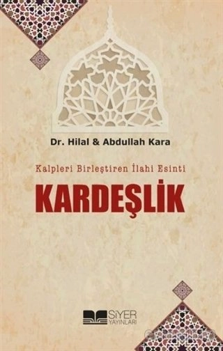 KALPLERİ BİRLEŞTİREN İLAHİ ESİNTİ KARDEŞLİK