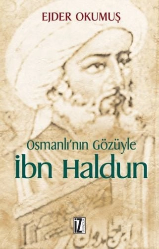 Osmanlının Gözüyle İbn Haldun - Ejder Okumuş