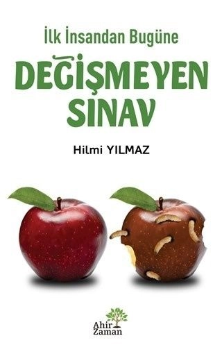 İlk İnsandan Bugüne Değişmeyen Sınav, Hilmi Yılmaz