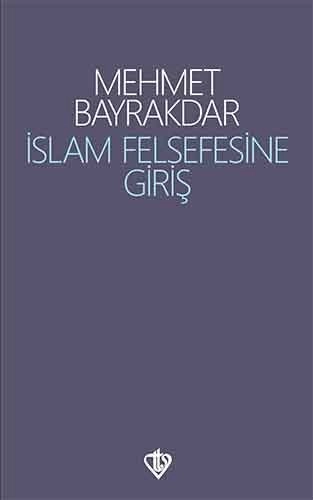 İslam Felsefesine Giriş, Prof. Dr. Mehmet Bayrakdar