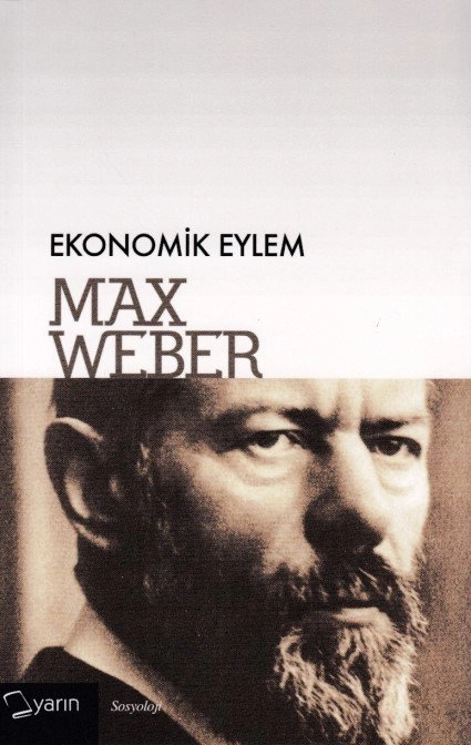 Ekonomik Eylem, Max Weber