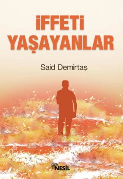 İffeti Yaşayanlar, Said Demirtaş, Nesil Yayınları