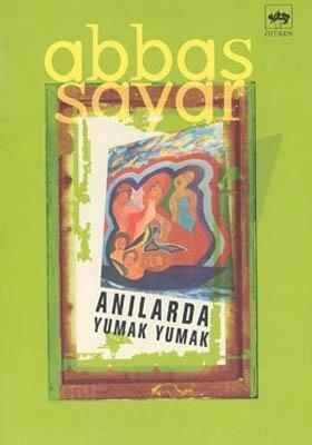 Anılarda Yumak Yumak, Abbas Sayar