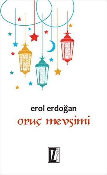 Oruç Mevsimi, Erol Erdoğan