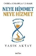 Neye Himmet Neye Hizmet, Yasin Aktay
